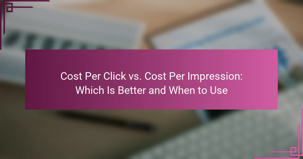 Вартість за клік проти вартості за показ: що краще і коли використовувати